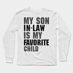 My Son In Law Is My Favorite Child Long Sleeve T-Shirt